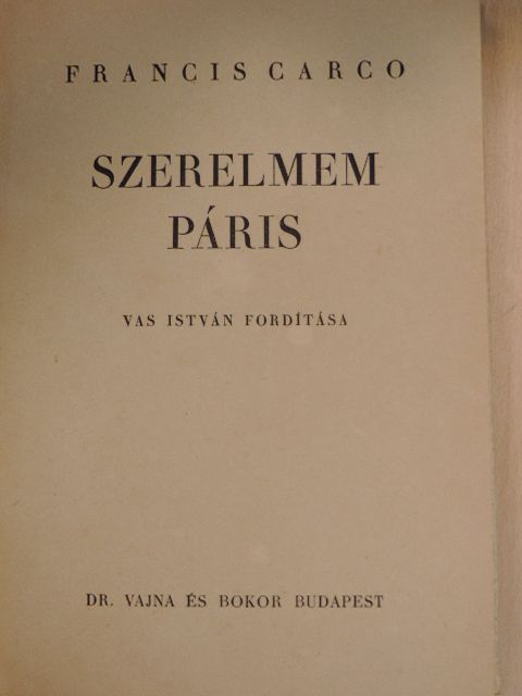 Francis Carco - Szerelmem Páris [antikvár]