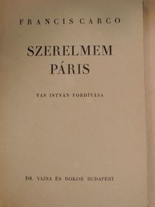 Francis Carco - Szerelmem Páris [antikvár]