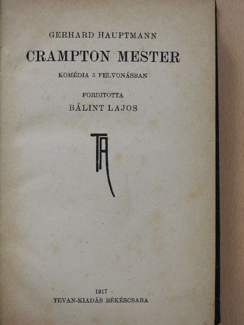 Gerhard Hauptmann - Crampton mester/És Pippa táncol!/Farsanghétfő [antikvár]