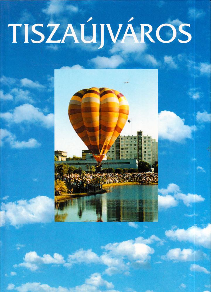 Halászi Aladár - Tiszaújváros, a lehetőségek városa [antikvár]