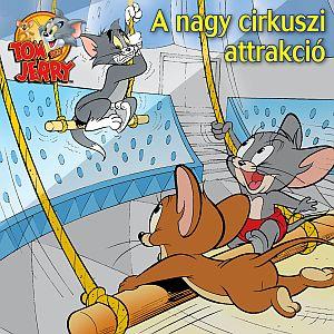 - - Tom és Jerry - A nagy cirkusz attrakció