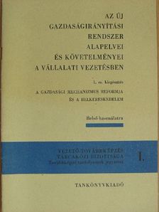 Balla László - Az új gazdaságirányítási rendszer alapelvei és követelményei a vállalati vezetésben [antikvár]
