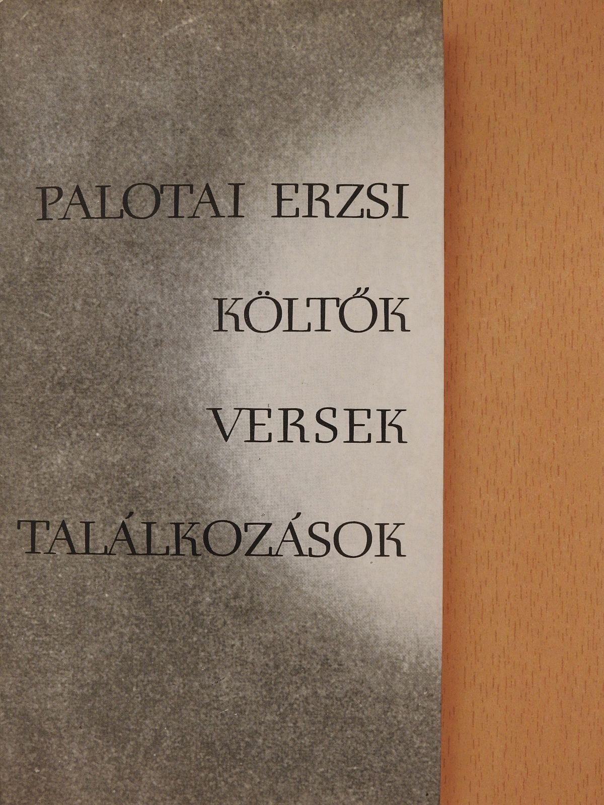 Palotai Erzsi - Költők, versek, találkozások (dedikált példány) [antikvár]