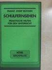 Franz Josef Bücken - Schulfernsehen [antikvár]