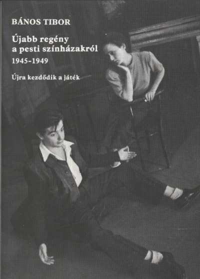 Bános Tibor - Újabb regény a pesti színházakról [antikvár]