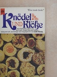 Ilse Froidl - Knödel und Klösse [antikvár]