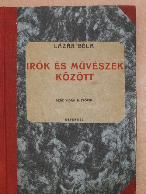 Lázár Béla - Irók és művészek között [antikvár]