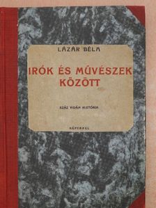Lázár Béla - Irók és művészek között [antikvár]