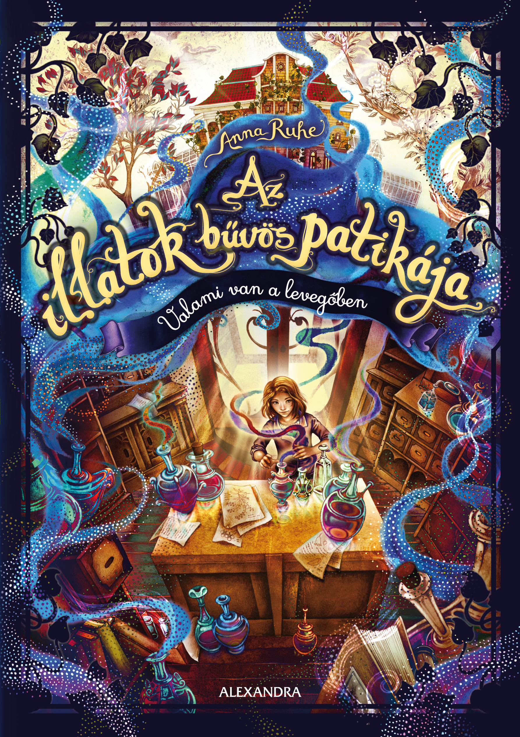Anna Ruhe - Az illatok bűvös patikája [eKönyv: epub, mobi]