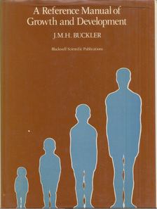J. M. H Buckler - A Reference Manual of Growth and Development [antikvár]