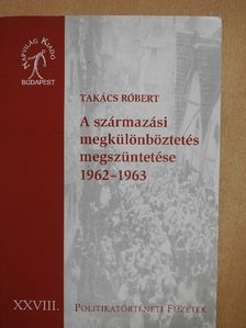 Takács Róbert - A származási megkülönböztetés megszüntetése 1962-1963 [antikvár]