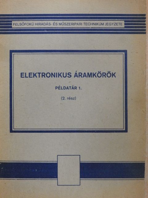 Czine József - Elektronikus áramkörök példatár 1/2. [antikvár]