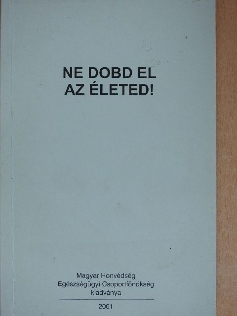 Dr. Cselkó László - Ne dobd el az életed! [antikvár]