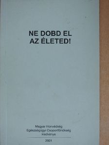 Dr. Cselkó László - Ne dobd el az életed! [antikvár]