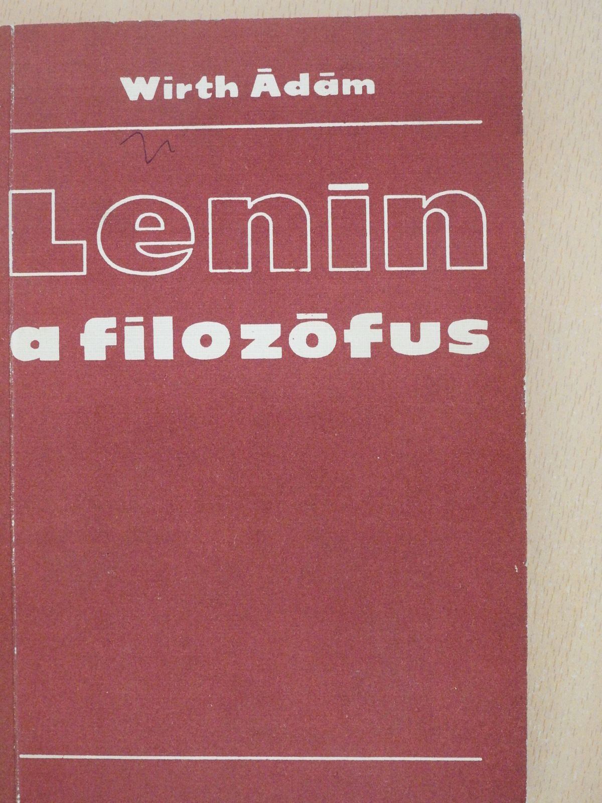 Wirth Ádám - Lenin a filozófus (dedikált példány) [antikvár]