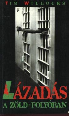 WILLOCKS, TIM - Lázadás a Zöld-folyóban [antikvár]