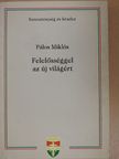 Pálos Miklós - Felelősséggel az új világért [antikvár]