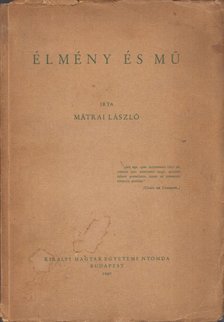 MÁTRAI LÁSZLÓ - Élmény és mű [antikvár]
