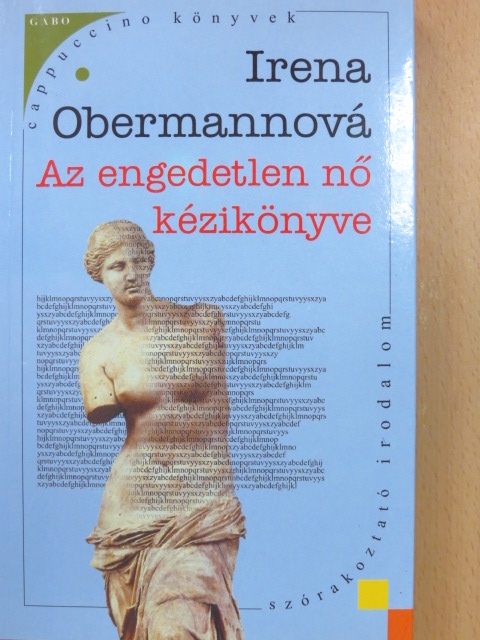Irena Obermannová - Az engedetlen nő kézikönyve [antikvár]