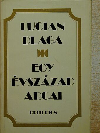 Lucian Blaga - Egy évszázad arcai [antikvár]