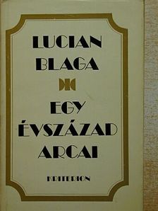 Lucian Blaga - Egy évszázad arcai [antikvár]