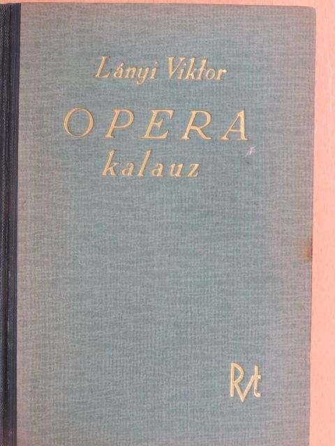 Lányi Viktor - Opera-kalauz [antikvár]