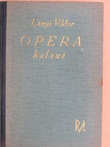 Lányi Viktor - Opera-kalauz [antikvár]