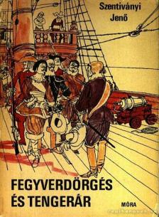 Szentiványi Jenő - Fegyverdörgés és tengerár [antikvár]