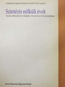 Horányi Özséb - Szintézis nélküli évek [antikvár]