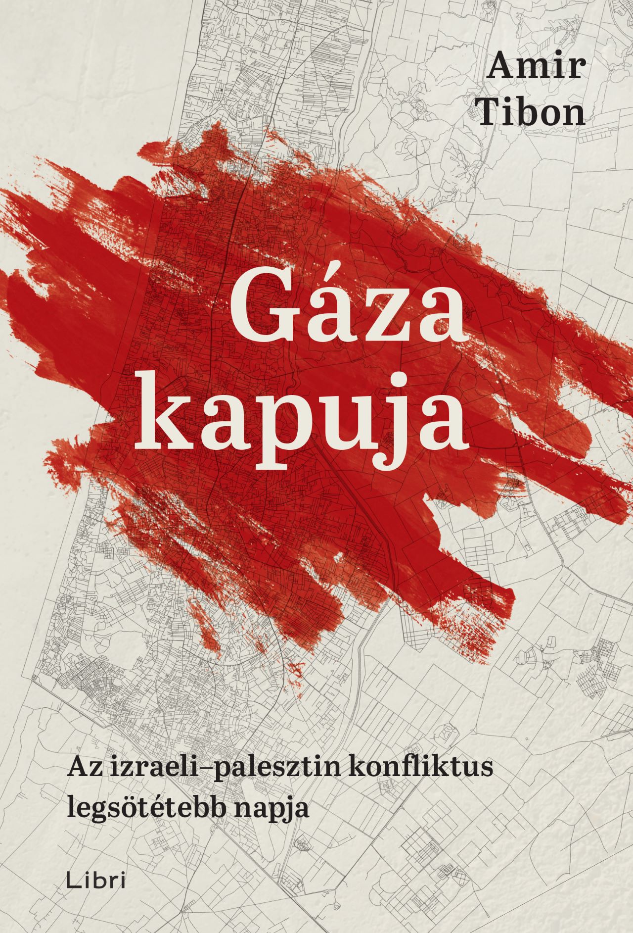Amir Tibon - Gáza kapuja
