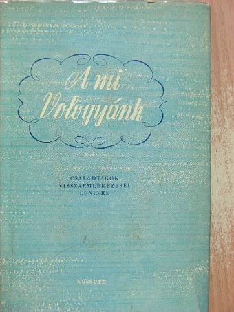 A. I. Uljanova-Jelizarova - A mi Vologyánk [antikvár]