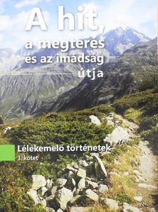 A hit, a megtérés és az imádság útja [antikvár]