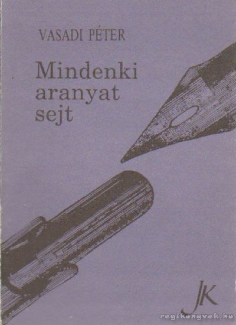 Vasadi Péter - Mindenki aranyat sejt [antikvár]