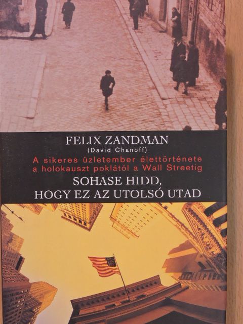 Felix Zandman - Sohase hidd, hogy ez az utolsó utad [antikvár]