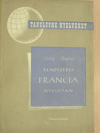 Győry János - Rendszeres francia nyelvtan [antikvár]
