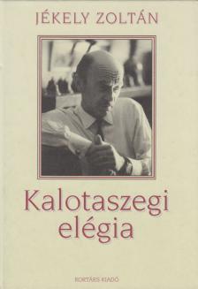JÉKELY ZOLTÁN - Kalotaszegi elégia [antikvár]