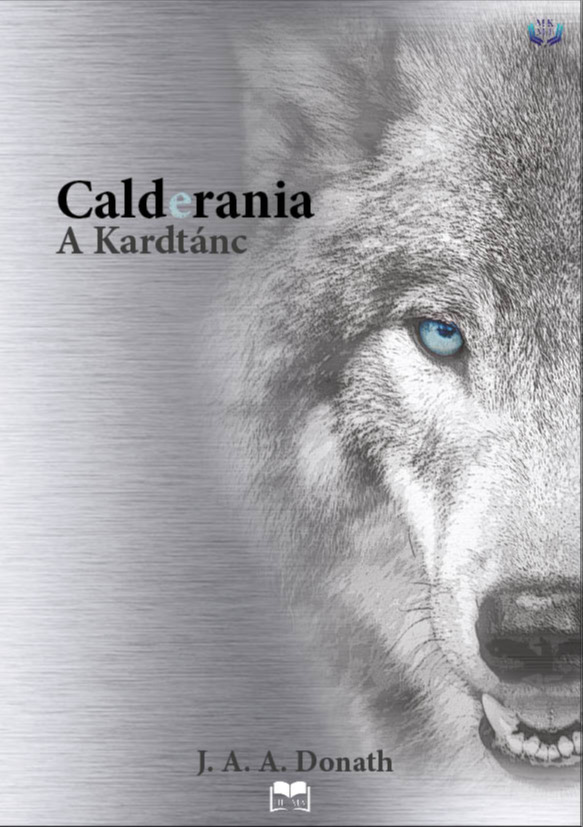 A. A. Donath J. - Calderania - A Kardtánc [eKönyv: epub, mobi]