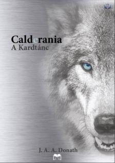 A. A. Donath J. - Calderania - A Kardtánc [eKönyv: epub, mobi]