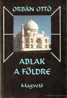ORBÁN OTTÓ - Ablak a földre [antikvár]