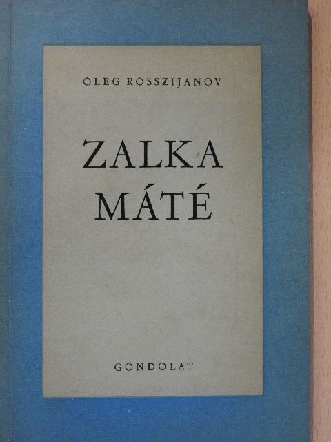 Oleg Rosszijanov - Zalka Máté [antikvár]