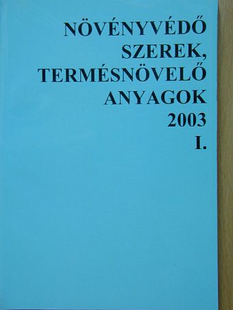 Dr. Erdős Gyula - Növényvédő szerek, termésnövelő anyagok 2003. I. [antikvár]