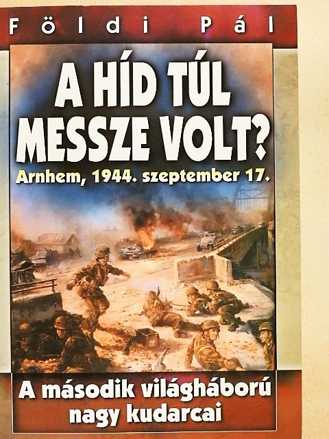 Földi Pál - A híd túl messze volt?/Halálos partraszállás [antikvár]