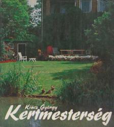 KIÁCZ GYÖRGY - Kertmesterség [antikvár]