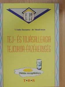 Dr. Tokodi István - Tej- és tojásallergia/Tejcukor-érzékenység [antikvár]