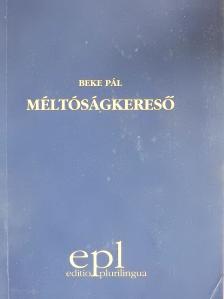 Beke Pál - Méltóságkereső (dedikált példány) [antikvár]