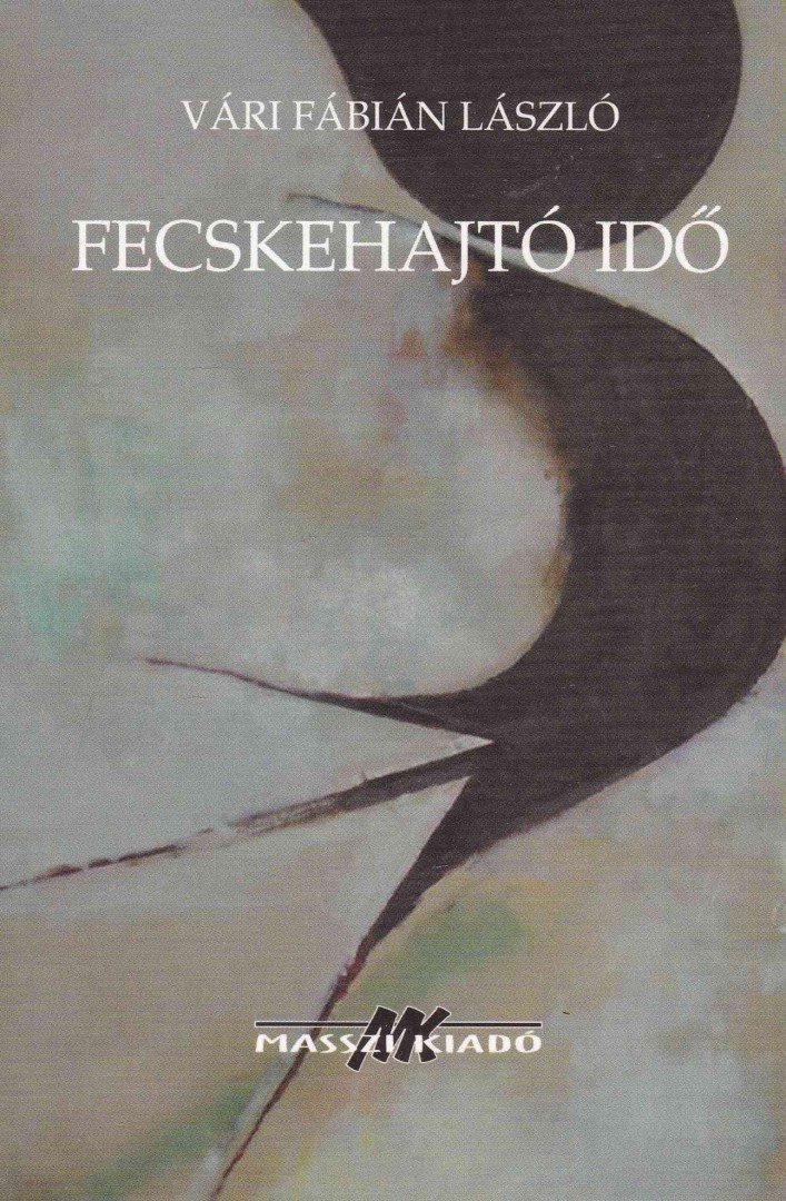 Vári Fábián László - Fecskehajtó idő [antikvár]