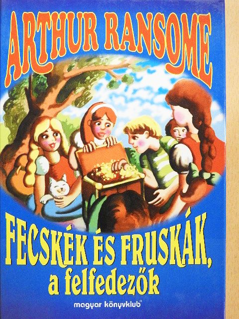 Arthur Ransome - Fecskék és Fruskák, a felfedezők [antikvár]