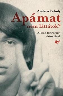 Andrew Faludy - Apámat nem láttátok?  [eKönyv: epub, mobi]