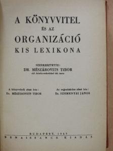 Dr. Mészárovits Tibor - A könyvvitel és az organizáció kis lexikona [antikvár]