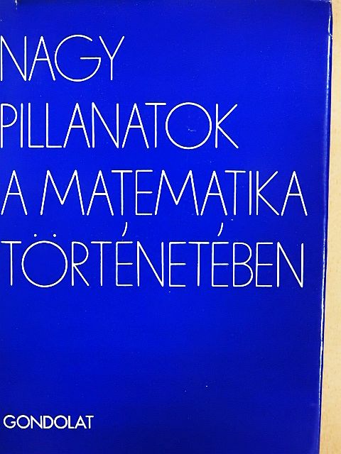 Bizám György - Nagy pillanatok a matematika történetében [antikvár]